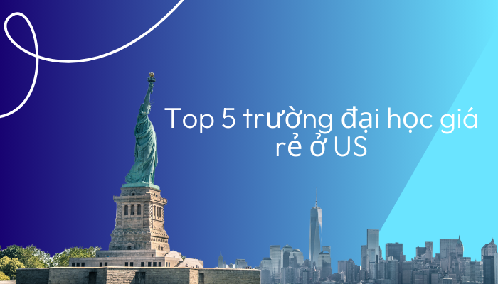 Top 5 trường đại học giá rẻ ở US