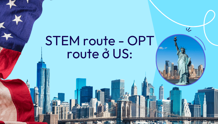 STEM route - OPT route ở US: Những lưu ý bạn nên biết