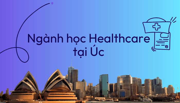 Ngành học Healthcare tại Úc: Cơ hội và tiềm năng phát triển